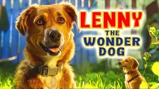 Super Dog Adventure | Lenny the Wonder Dog | Full Family Comedy Movie | Free Movie