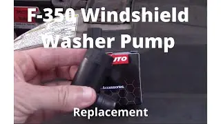 F-350 Windshield Washer Pump Replacement.