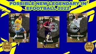 EFOOTBALL 2022 | POSSIBLE NEW LEGENDARY (LEGENDS) IN EFOOTBALL 2022