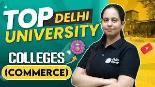 Top Delhi University Colleges For Commerce Students | CUET 2023
