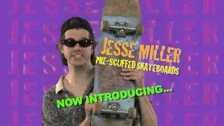 Jesse Miller:  Pre-Scuffed Skateboards