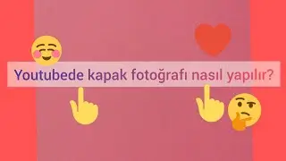 Youtubede kapak fotoğrafı nasıl yapılır? Aylin Dede