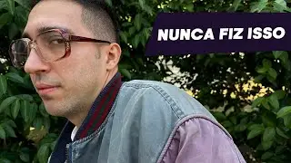 NUNCA FIZ ISSO