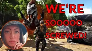 We're SOOOOOOO Screwed! Ark Survival Evolved