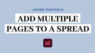 Add Multiple Pages to Your InDesign Spread