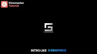 How to make Intro like @S.Graphics  in Kinemaster | Make @S.Graphics intro in Android | PUL VFX