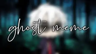 Ghosts MEME | Gacha Life | ft. Some people (remake)