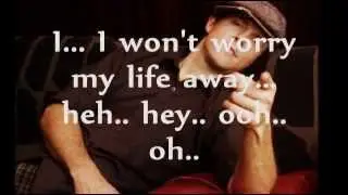 THE REMEDY (I WON'T WORRY) Lyrics - JASON MRAZ.