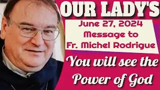 Our Lady's Message to Father Michel Rodrigue for June 27, 2024