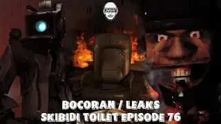 LEAKS EPISODE 76 - SKIBIDI TOILET