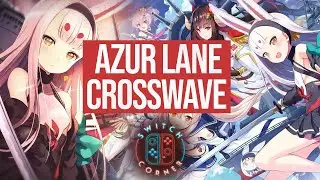 Azur Lane: Crosswave Nintendo Switch Review