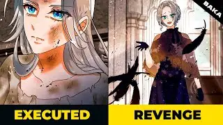 She Was Executed By Her Family But Came Back And Took Over The Kingdom | Manhwa Recap
