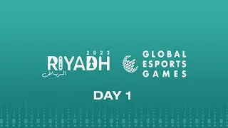 Global Esports Games - Riyadh 2023 - Day 1