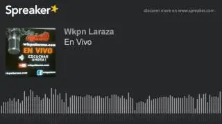 En Vivo (parte 1 de 2, hecho con Spreaker)