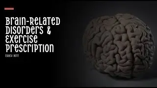 Brain Related Disorders and Exercise