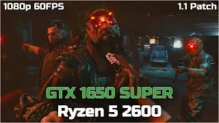 Cyberpunk 2077 [1.1 Patch] | GTX 1650 SUPER - Ryzen 5 2600 | ALL SETTINGS