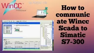 How to communicate Wincc Scada to Simatic S7-300
