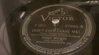 "Don't Ever Leave Me" - Helen Morgan (November 12, 1929)