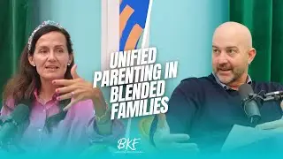 Unified Parenting in Blended Families | Blended Family Podcast