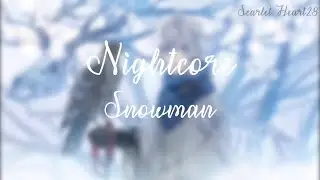 「Nightcore」→ Snowman ✗Lyrics✗