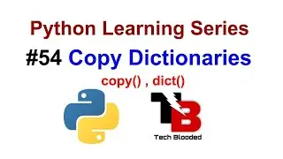 #54 Copy Dictionaries In Python | How To Copy Dictionaries In Python | Copy() , Dict()| Tech Blooded