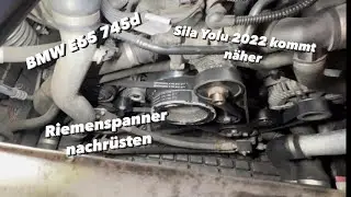 BMW E65 745d | Riemen wechseln Riemenspanner verbauen | Sila Yolu kommt näher !