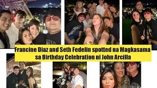 Francine Diaz and Seth Fedelin spotted na Magkasama sa Birthday Celebration ni John Arcilla
