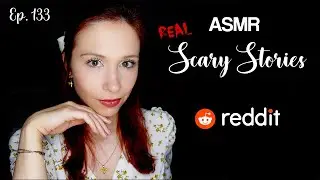 [ASMR] Scary Stories from Reddit: Creepy Encounters (Ep. 133)