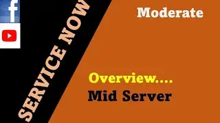 ServiceNow : Mid server Overview | 