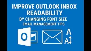 Improve Outlook Inbox Readability by Changing Font Size | Email Management Tips