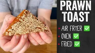 DIY Prawn toast - 3.5 ways
