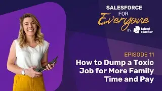 How to Quit a Toxic Job for More Family Time and Pay | SFE Ep 011