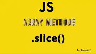 JavaScript Tutorial | Array | slice | Techs'n Arif
