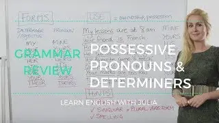 Possessive Pronouns & Possessive Determiners - Learn English with Julia