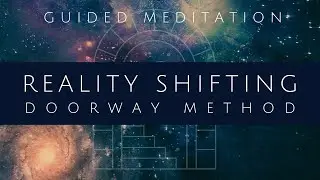 REALITY SHIFTING GUIDED MEDITATION - Doorway + Frequent Awakenings Method w/ Binaural Beats