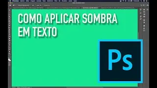 Como aplicar sombra em texto com Photoshop CC 2020