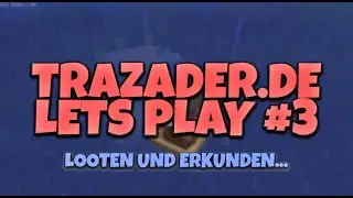 Let's Play Trazader.de #3: Looten & Erkunden