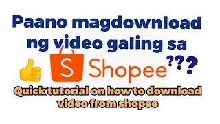 Paano Magdownload ng Video galing sa Shopee? l How to Download Video from Shopee?