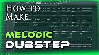 How to Make Melodic Dubstep [Beginner/Tutorial] FL Studio