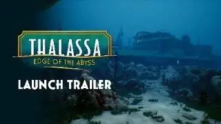 Thalassa: Edge of the Abyss | Launch Trailer