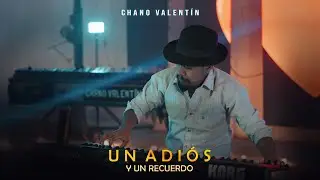 Un adiós y un recuerdo (Video Oficial) Chano Valentín & Marimba