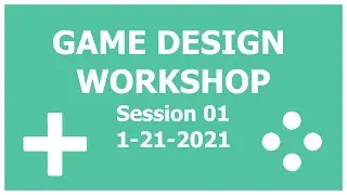 Game Design Workshop - Session 01 - Debug.Log and Variables in Unity