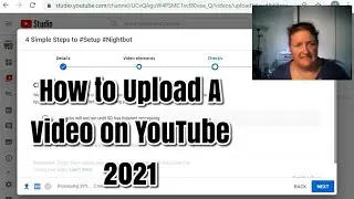 7 easy steps to upload a video to YouTube 2021