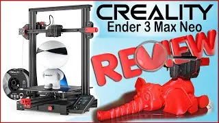 Creality Ender 3 Max Neo Full Test & Review