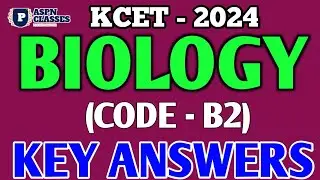 TODAY'S BIOLOGY KCET EXAM KEY ANSWERS 2024