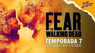 Fear The Walking Dead (Temporada 7) : Resumen en 1 video