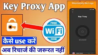 Key proxy app kaise use kare || key proxy app || How to use key app || key vpn app || key app