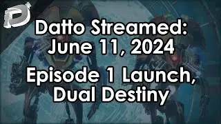 Datto Stream: Episode 1 Launch, Dual Destiny First time - June 11, 2024