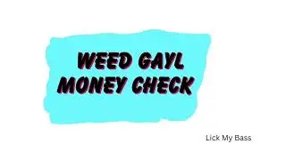 Lick My Bass - We Gayl Money Check