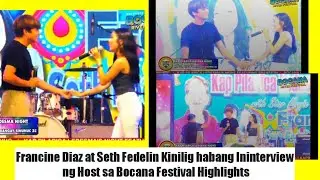 Francine Diaz at Seth Fedelin Kinilig habang Ininterview ng Host sa Bocana Festival Highlights